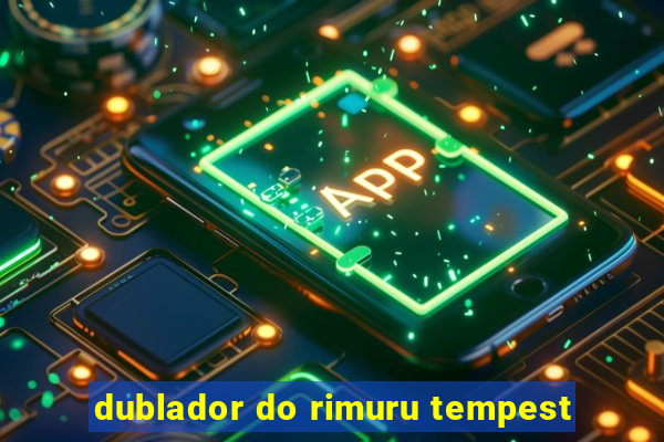 dublador do rimuru tempest